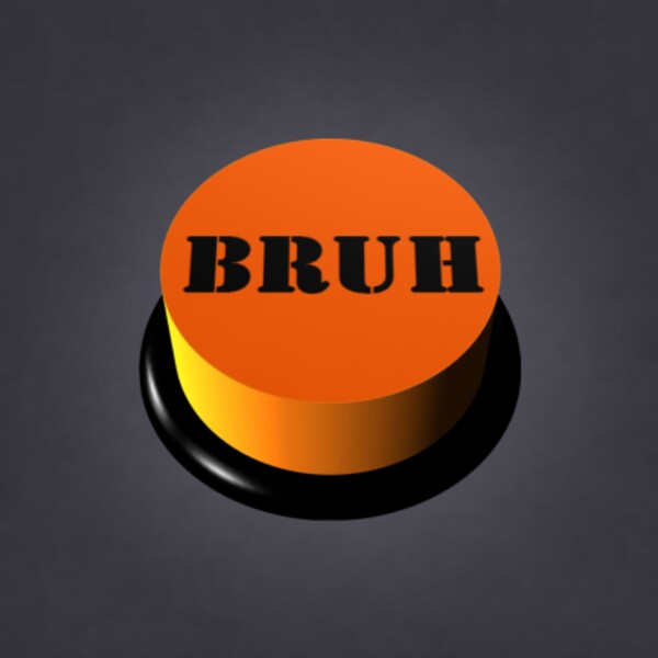 Bruh Button for Android - Download the APK from Uptodown