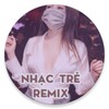 Nhạc Trẻ Remix - Nhạc Nonstop hay nhất icon
