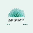 MUSLIM 2 feature