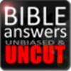 Bible Answers Unbiased & UNCUT icon