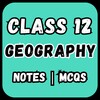 Icono de Class 12 Geography Notes & MCQ