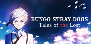Избранное изображение Bungo Stray Dogs: Tales of the Lost