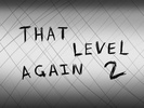 That Level Again 2 screenshot 1