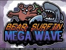 Bear Surfin Mega Wave screenshot 5