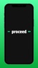 Proceed-make it green to go screenshot 6