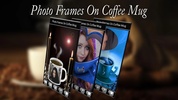 Photo Frames on Coffee Mug screenshot 9