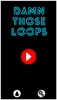 Damn Those Loops screenshot 2