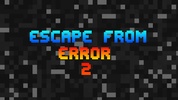 Escape From Error 2 screenshot 1