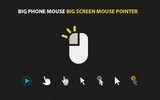 Big Phone Mouse Big Screen Mou screenshot 1