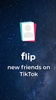 Flip – New friends on TikTok screenshot 4