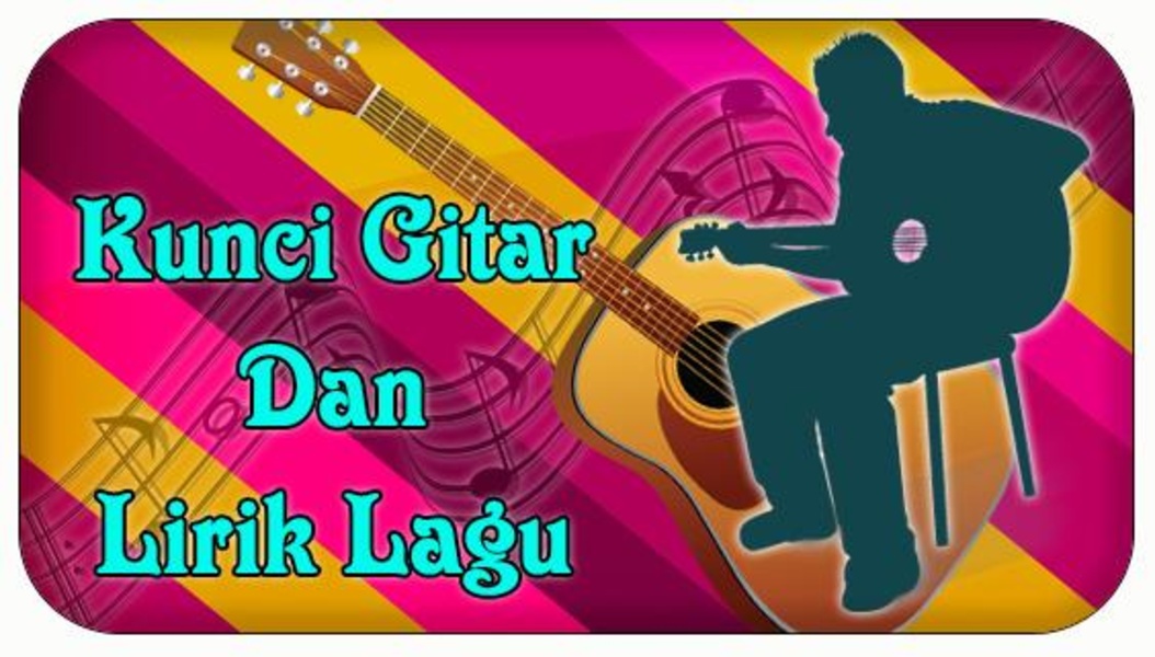Kunci Gitar Lirik Lagu - Preview 1
