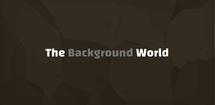 The Background World feature