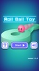 Roll Ball Toy screenshot 8