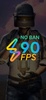 90 Fps(No Ban) screenshot 4