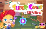 Super Candy: Let's Fix It screenshot 5