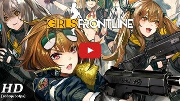 Vídeo de gameplay de Girls' Frontline 1