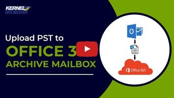 วิดีโอเกี่ยวกับ Kernel Import PST to Office 365 1