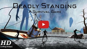 Video gameplay Deadly Standing - A Survival Game 1