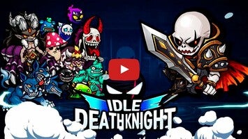 Video gameplay Idle Death Knight 1