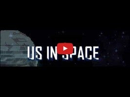 Video del gameplay di US IN SPACE 1