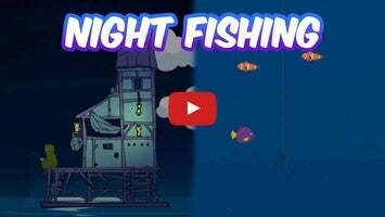 Gameplay video of Night Fishing 1