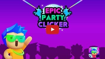 Video gameplay Epic Party Clicker 1