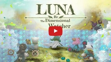 Vídeo de gameplay de Luna Re: Dimensional Watcher 1