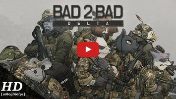 Gameplay video of BAD 2 BAD: DELTA 1