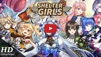 Vídeo de gameplay de Shelter Girls 1