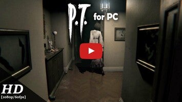 طريقة لعب الفيديو الخاصة ب P.T. for PC1