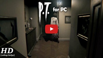 Gameplay video of P.T. for PC 1