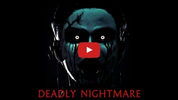 Gameplay video of Deadly Nightmare 1