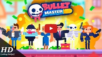 Video gameplay Bullet Master 1