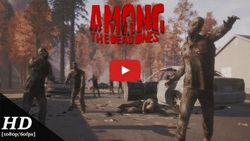 Video gameplay AMONG THE DEAD ONES 1