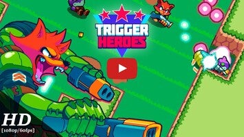 Video gameplay Trigger Heroes 1