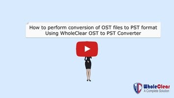 Video about WholeClear OST To PST Converter 1