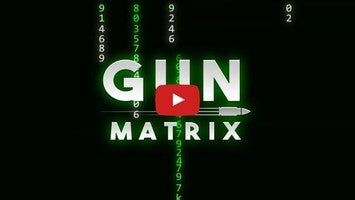Video gameplay Gun Matrix 1