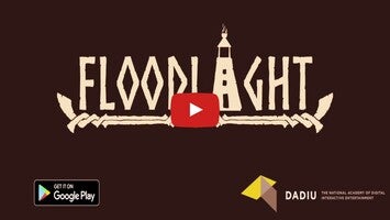 Video gameplay Floodlight 1